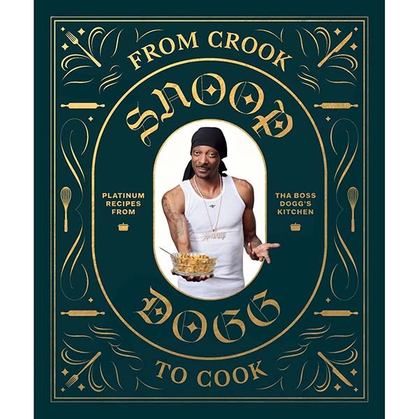 Chronicle Books From Crook to Cook: Platinum Recipes from Tha Boss Dogg's Kitchen