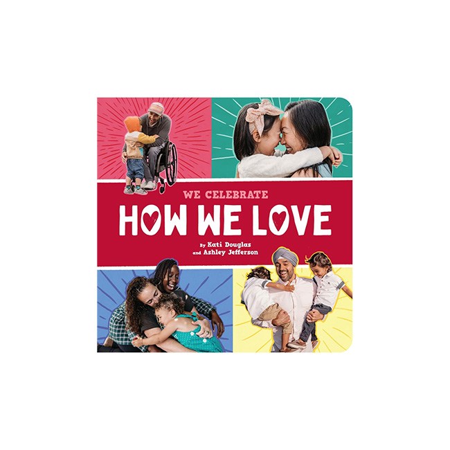 Little Feminist How We Love (A We Celebrate Book): A Board Book