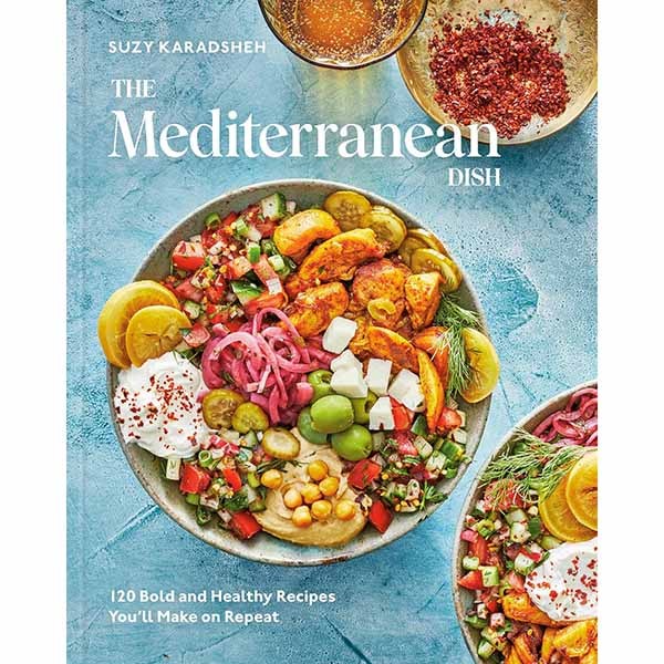 Clarkson Potter The Mediterranean Dish: 120 Bold and Healthy Recipes You'll Make on Repeat