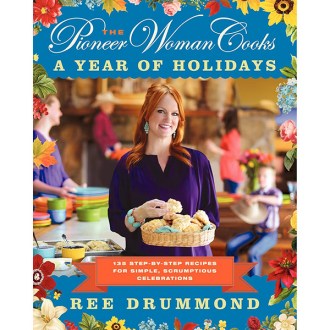 William Morrow Cookbooks The Pioneer Woman Cooks―A Year of Holidays