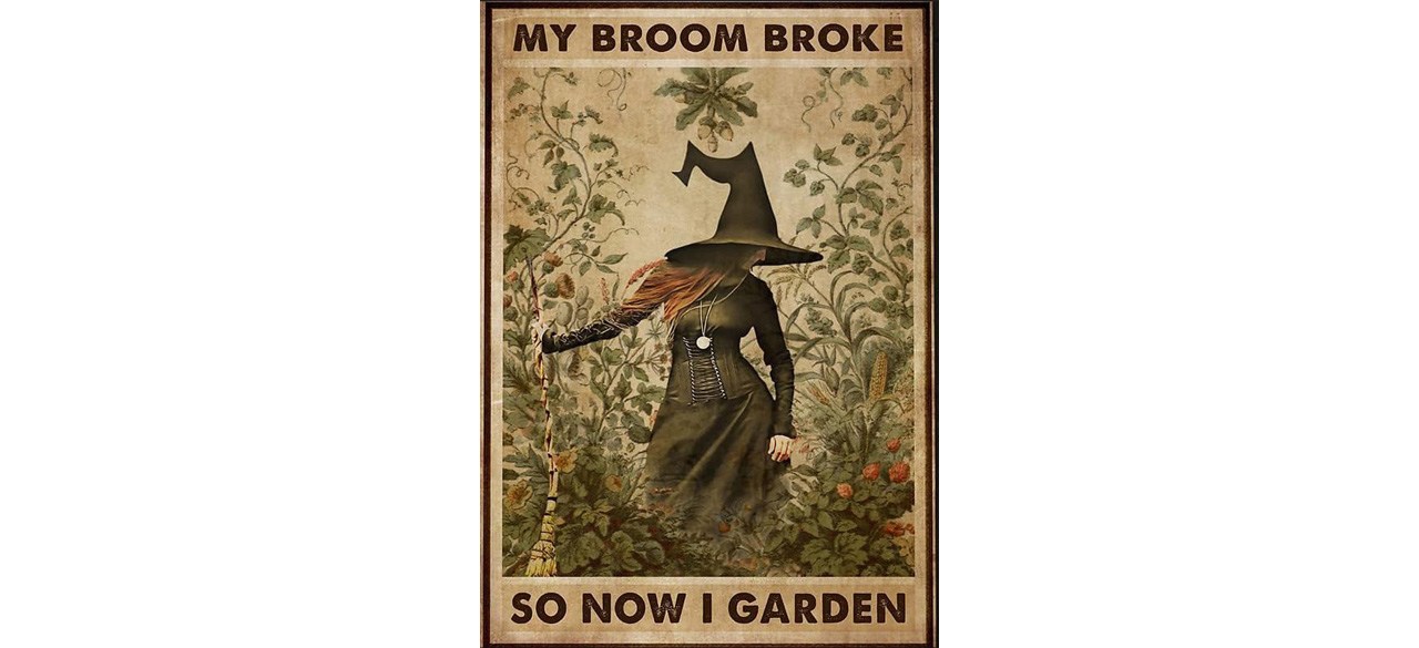 Rifosa “My Broom Broke” Funny Metal Tin Garden Sign on white background