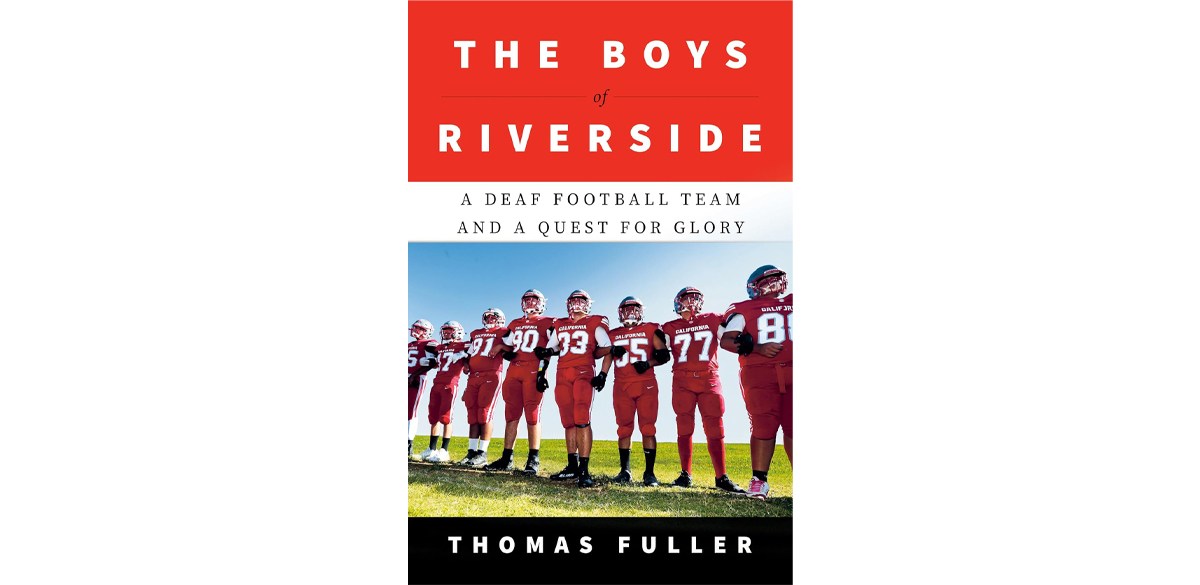 The Boys of Riverside-A Deaf Football Team and a Quest for Glory by Thomas Fuller