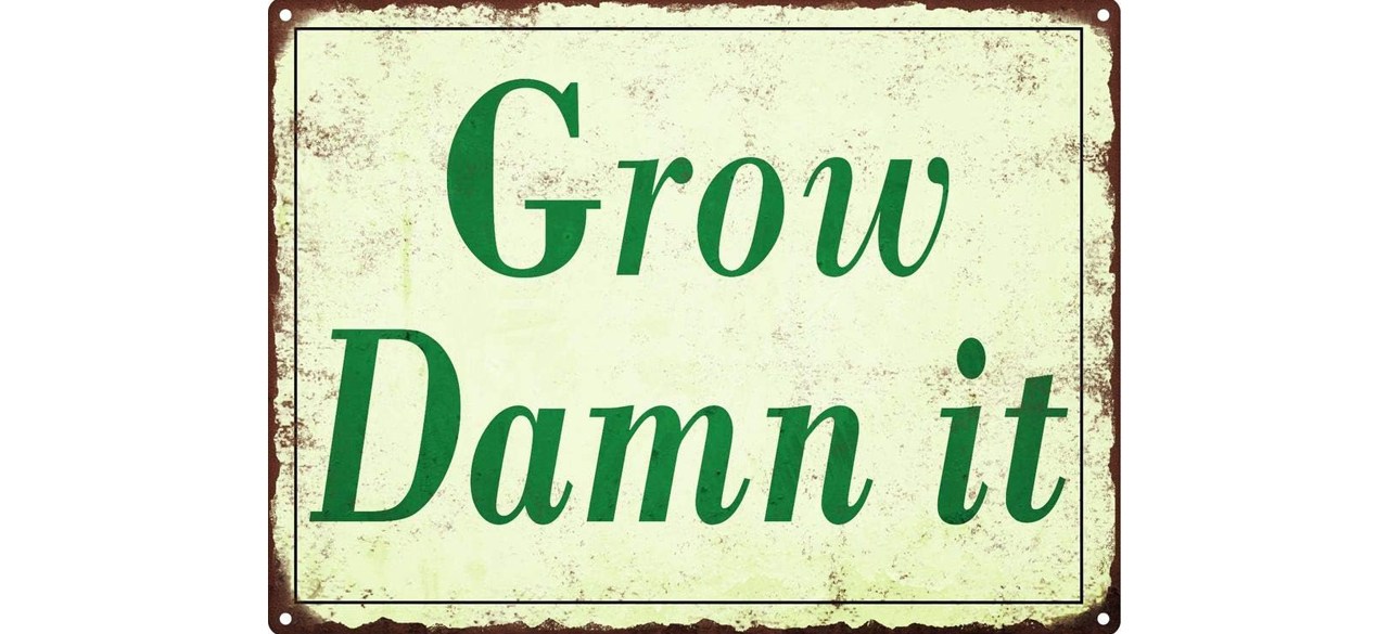 Huoniu “Grow Damn it” Tin Garden Sign