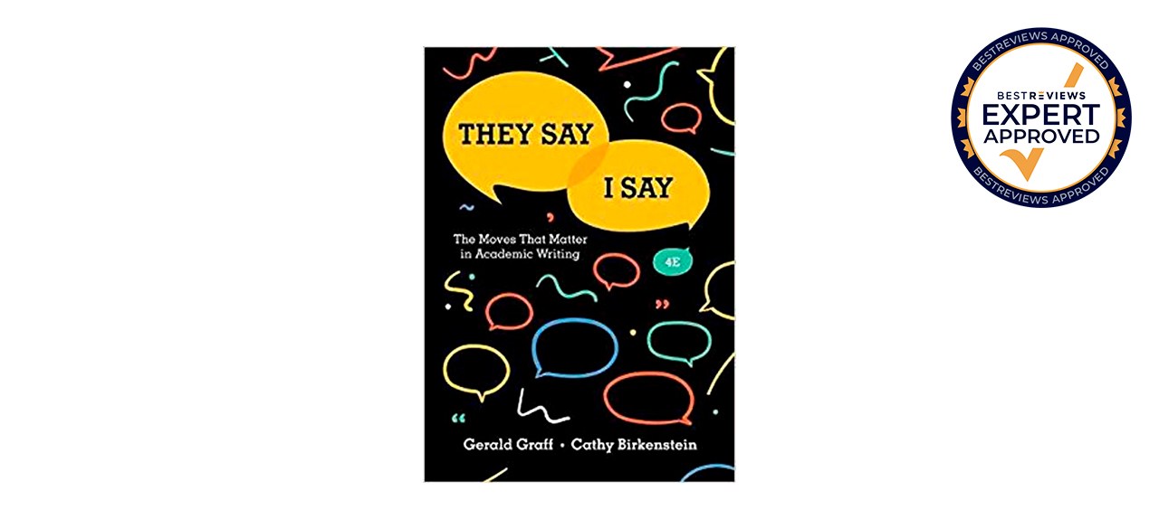 Best "They Say - I Say- The Moves That Matter in Academic Writing" by Gerald Graff and Cathy Birkenstein