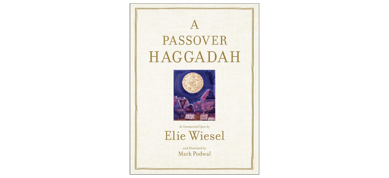 “A Passover Haggadah: As Commented Upon by Elie Wiesel and Illustrated by Mark Podwal”