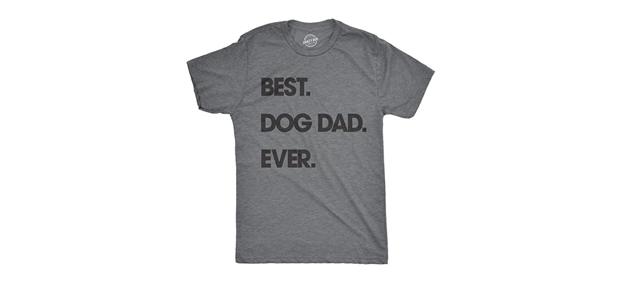 Best Crazy Dog T-Shirts Men’s Best Dog Dad Ever T-Shirt