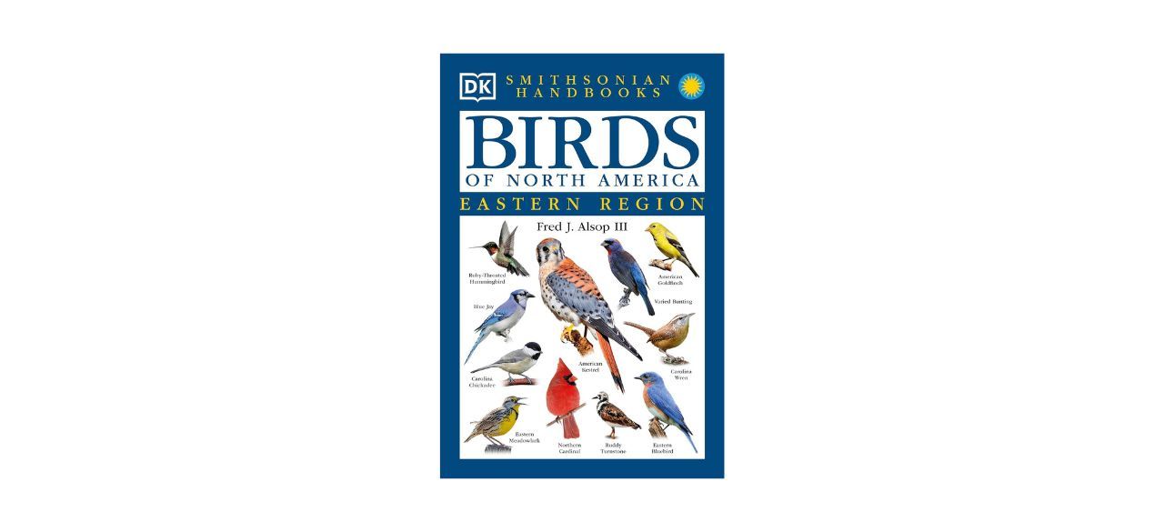 "Smithsonian Handbooks: Birds of North America" by Fred J. Alsop III