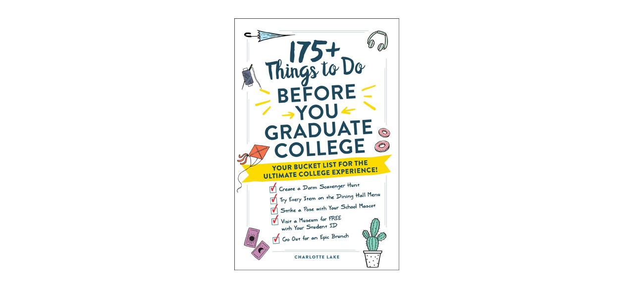 175+ Things to Do Before You Graduate College: Your Bucket List for the Ultimate College Experience