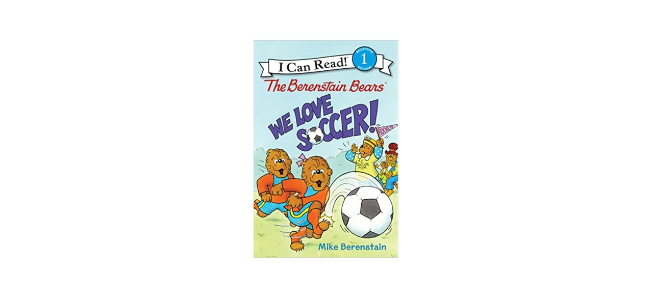 best Mike Berenstain “The Berenstain Bears: We Love Soccer!”