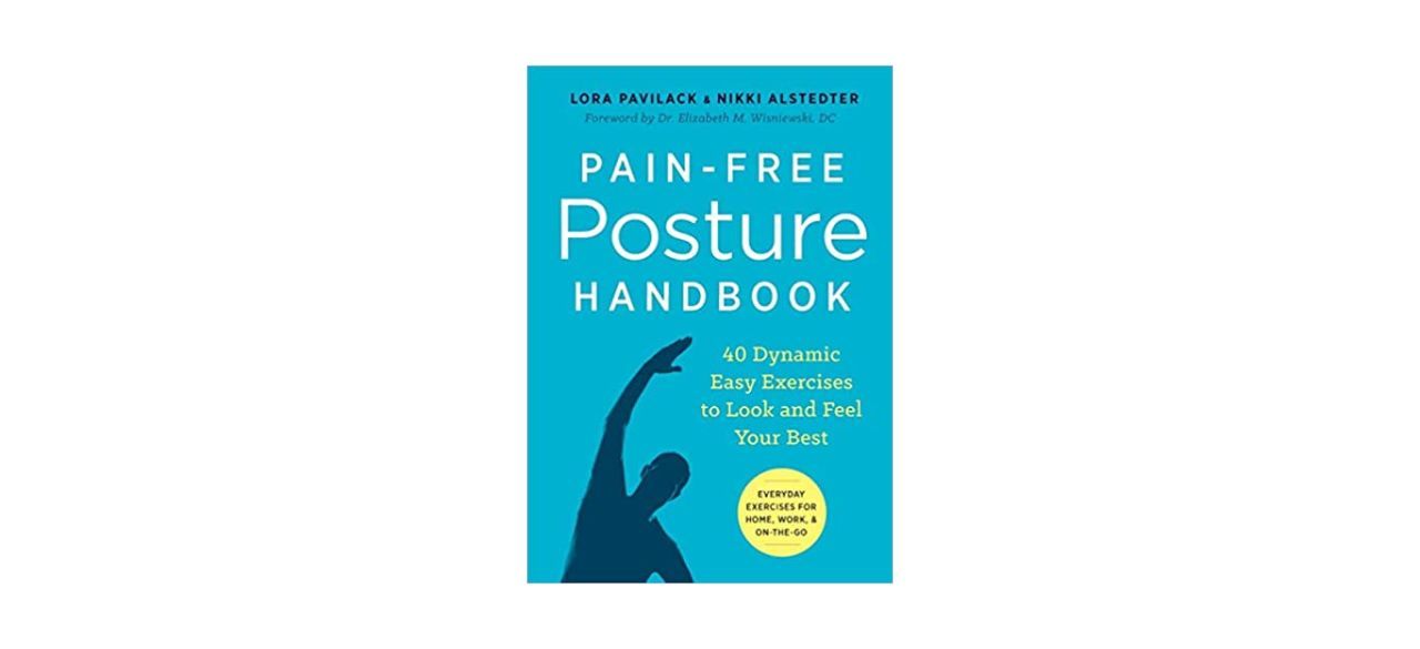 “Pain-Free Posture Handbook” by Lora Pavilack & Nikki Alstedter