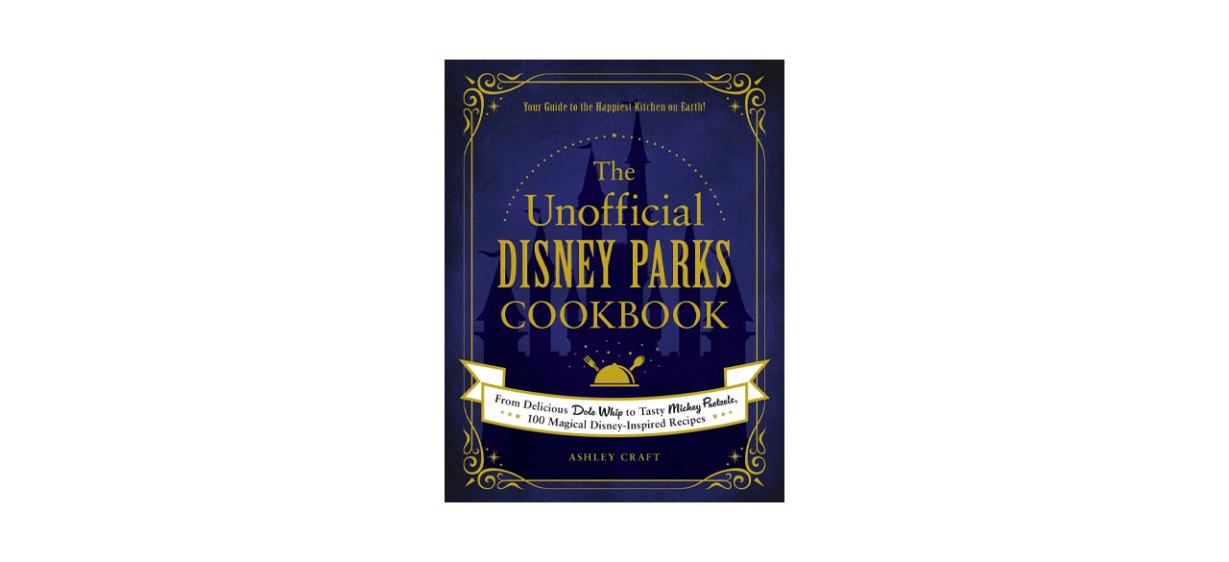 Best The Unofficial Disney Parks Cookbook Best The Unofficial Disney Parks Cookbook