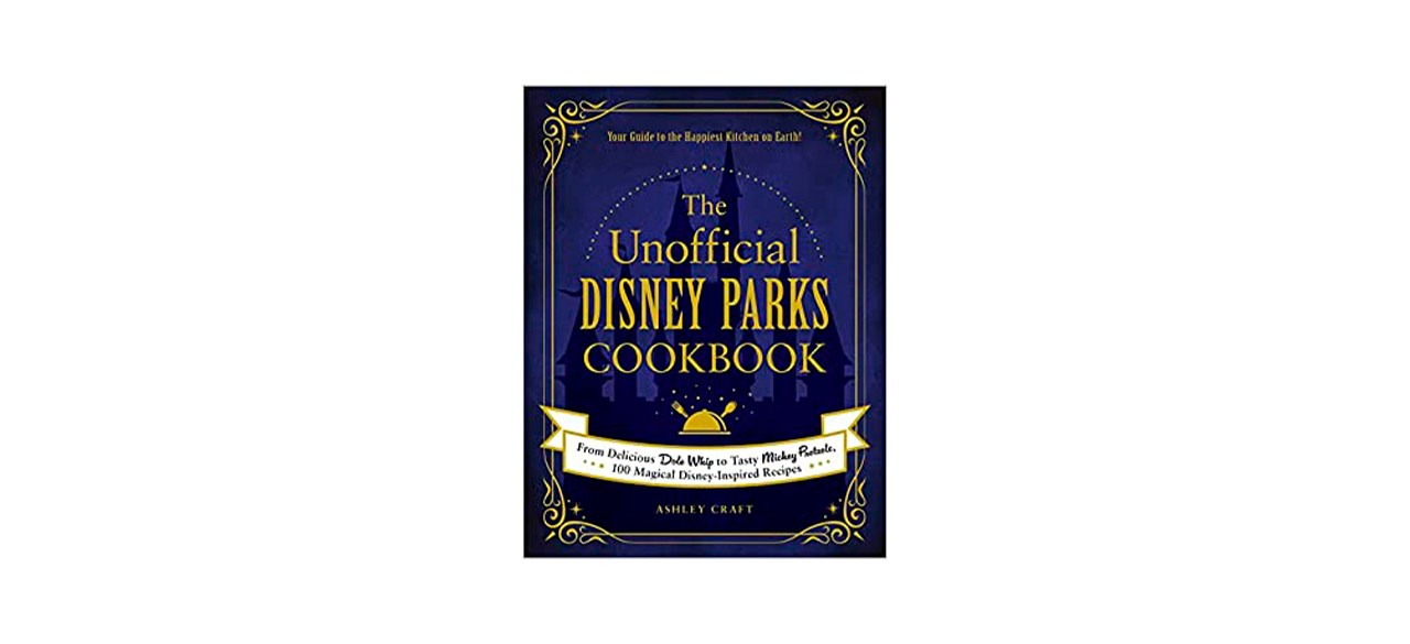 Best The Unofficial Disney Parks Cookbook