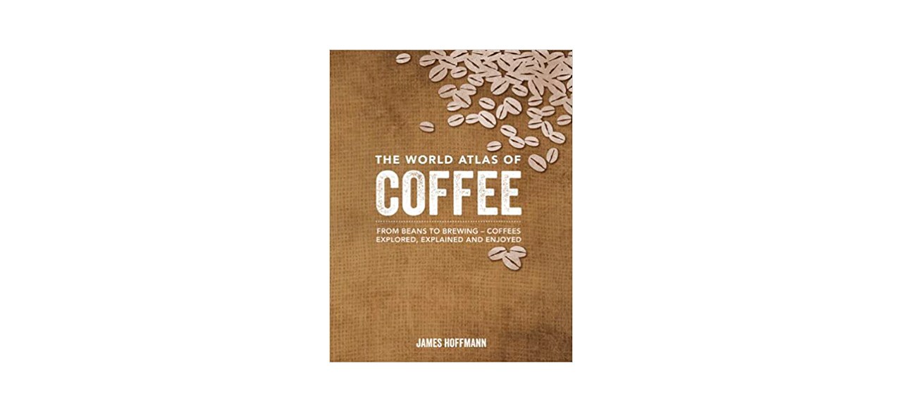 Best The World Atlas of Coffee