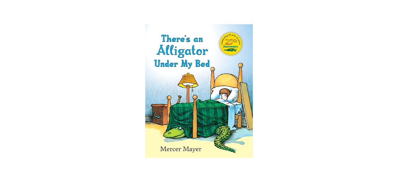 Best There's An Alligator Under My Bed By Mercer Mayer