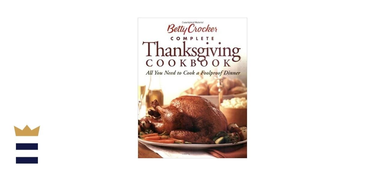 Betty Crocker Complete Thanksgiving Cookbook: All You Need to Cook a Foolproof Dinner