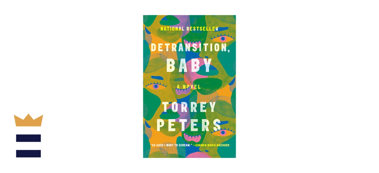 Detransition, Baby: A Novel by Torrey Peters Detransition, Baby: A Novel by Torrey Peters