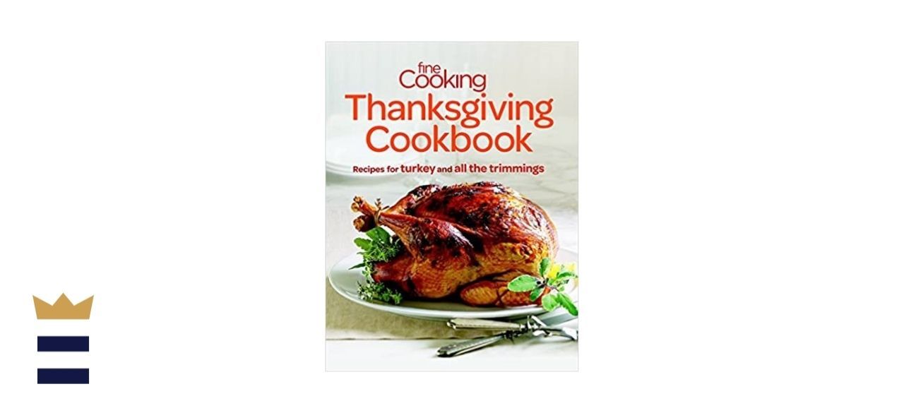 Fine Cooking Thanksgiving Cookbook: Recipes for Turkey and All the Trimmings