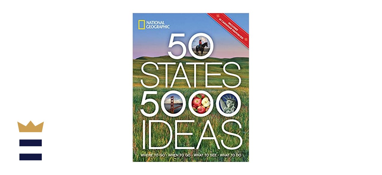 50 States, 5,000 Ideas: Where to Go, When to Go, What to See, What to Do 