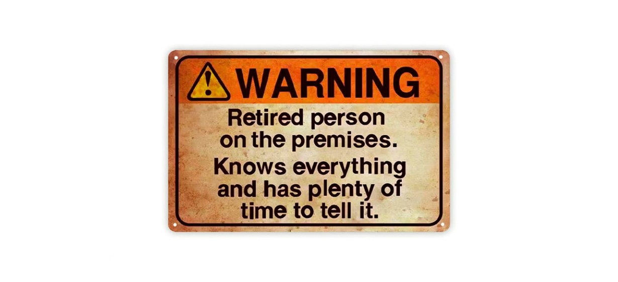 Funny Warning Sign- Retired Person on Premise Funny Warning Sign- Retired Person on Premise