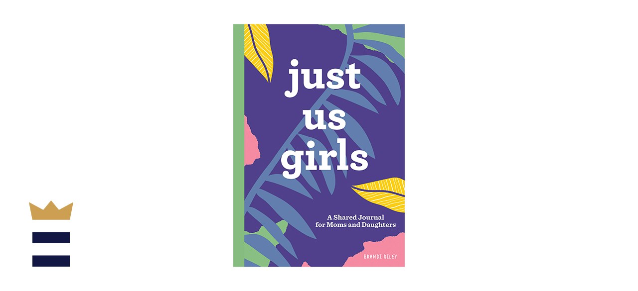 “Just Us Girls: A Shared Journal for Moms and Daughters”