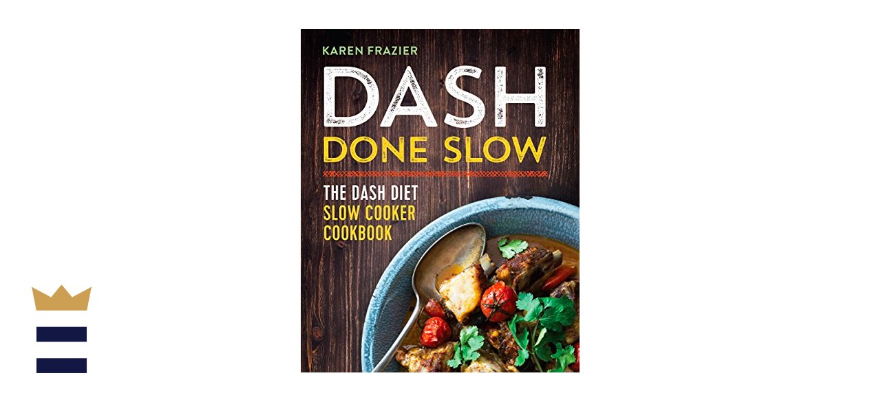 Karen Frazier’s DASH Done Slow: The DASH Diet Slow Cooker Cookbook