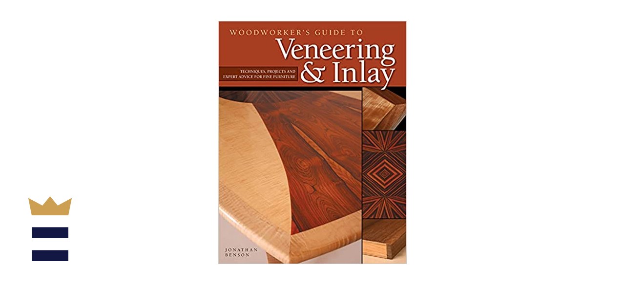 Woodworker's Guide to Veneering &amp; Inlay