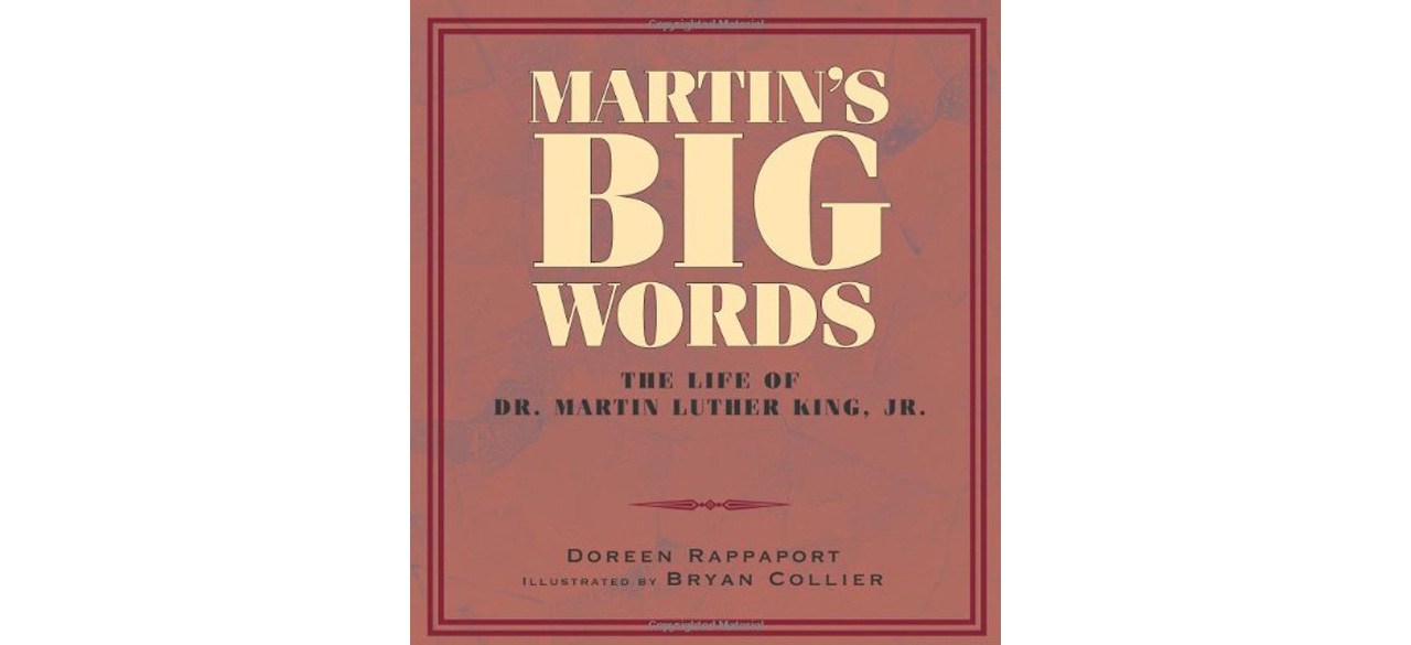 Martin's Big Words: The Life of Dr. Martin Luther King, Jr. by Doreen Rappaport