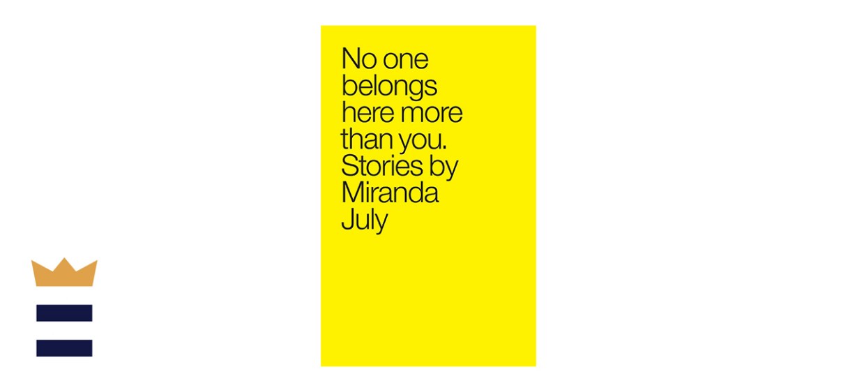 No One Belongs Here More Than You by Miranda July No One Belongs Here More Than You by Miranda July