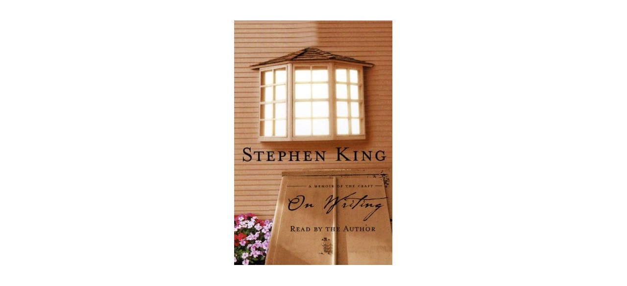 â€œOn Writing: A Memoir of the Craftâ€ by Stephen King