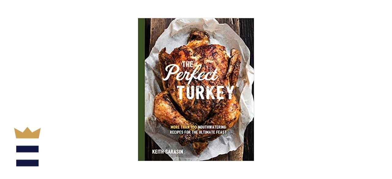 Perfect Turkey Cookbook: More Than 100 Mouthwatering Recipes for the Ultimate Feast