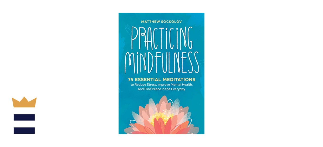 Practicing Mindfulness by Matthew Sockolov Practicing Mindfulness by Matthew Sockolov