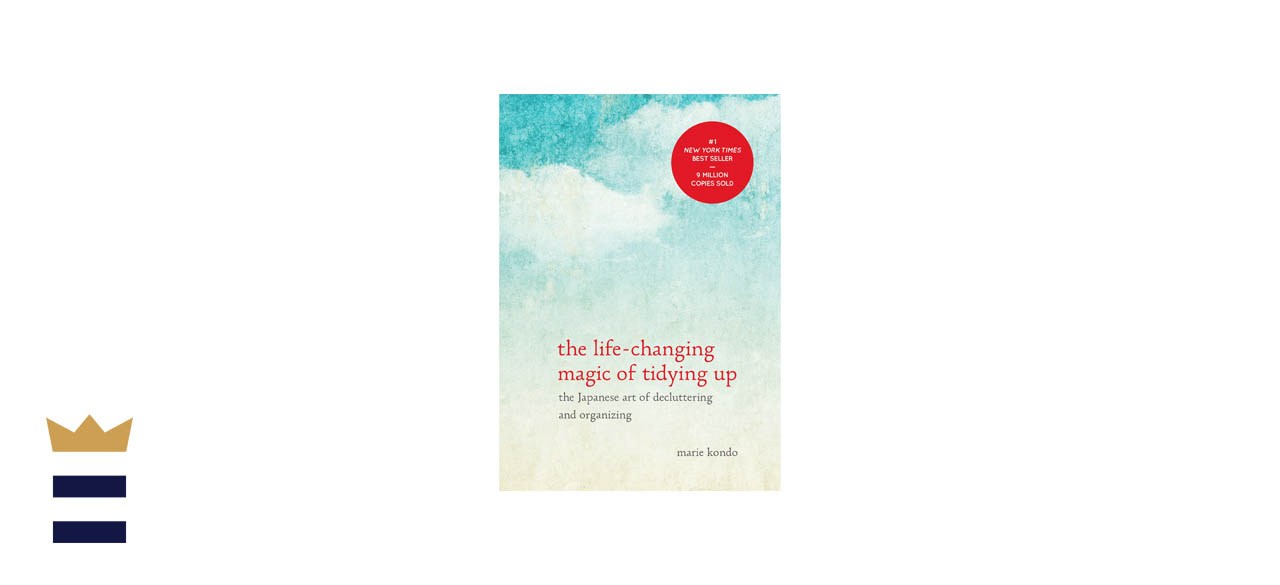 The Life-Changing Magic of Tidying Up: The Japanese Art of Decluttering and Organizing