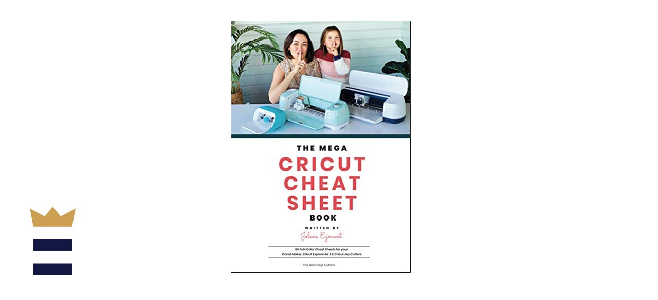 The Mega Cricut Cheat Sheet Book The Mega Cricut Cheat Sheet Book